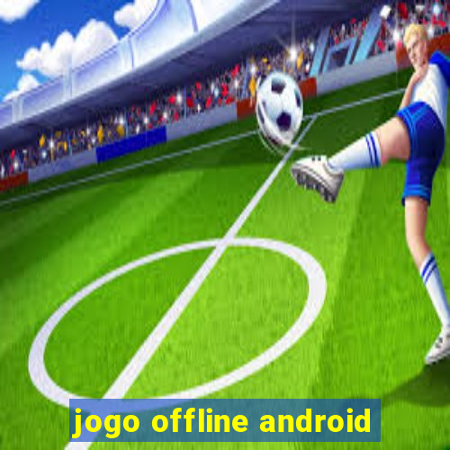 jogo offline android